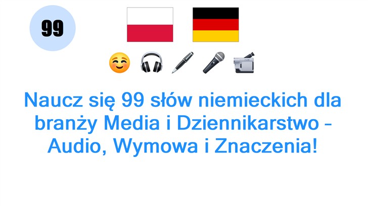 Naucz się 99 słów niemieckich dla branży Media i Dziennikarstwo – Audio, Wymowa i Znaczenia!